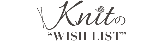 KNITのWISH LIST