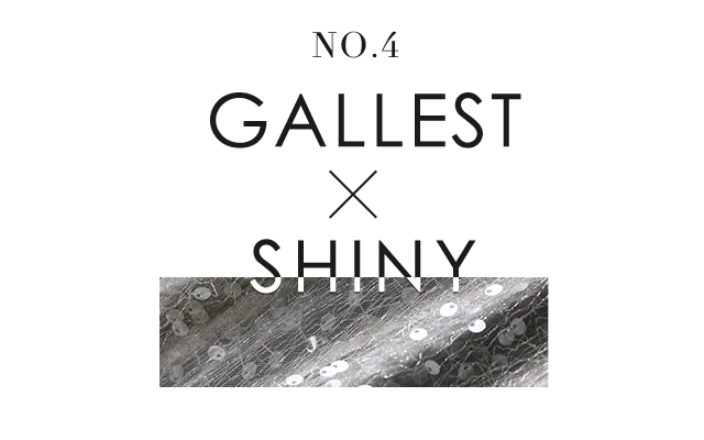 GALLEST×SHINY