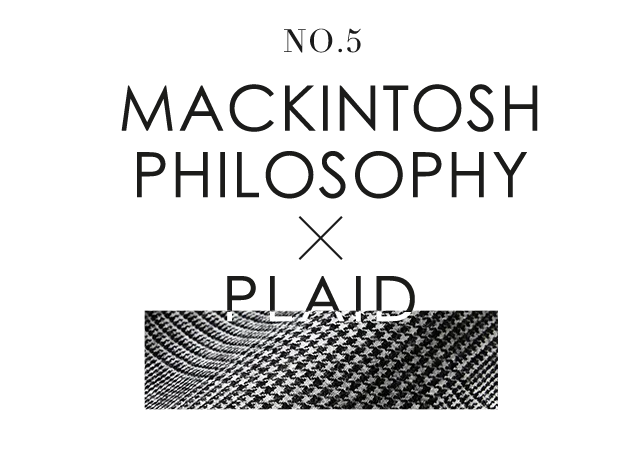 MACKINTOSH PHILOSOPHY×PLAID